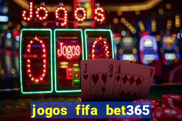 jogos fifa bet365 8 minutos